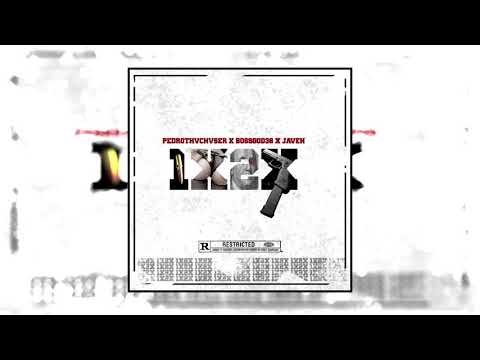 PedroThvChvser - 1X2X (Featuring. BossGod36 & Javeh)