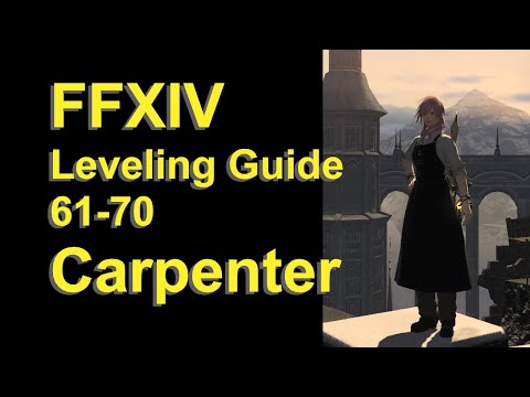 OUTDATED - FFXIV Carpenter Leveling Guide 61 to 70 - post patch 5.45