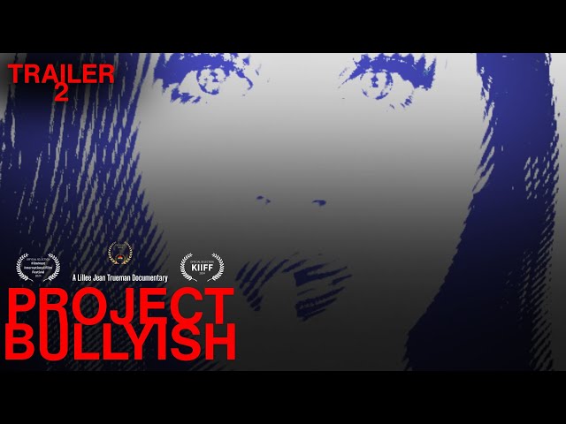 Lillee Jean Trueman Project: Bullyish Official Documentary Trailer 2 | Criminal Harassment Film