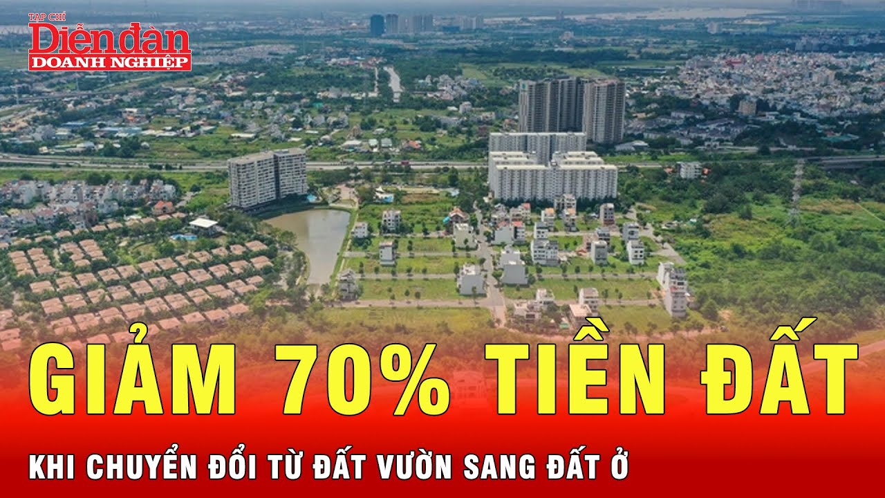Sắp được giảm 70% tiền đất khi chuyển từ đất vườn ao sang đất ở