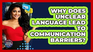 Why Does Unclear Language Lead To Communication Barriers? - Social Success Club
