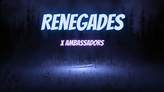 X Ambassadors - Renegades | (Slowed + Reverb)