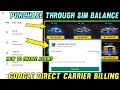 Free Fire Topup Diamonds With Sim Balance How To Make App Purchasing Via Sim Balance GOOGLE DCB