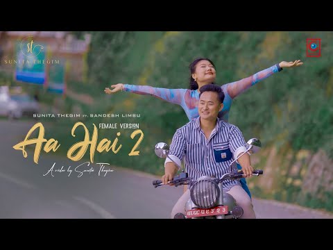 Sunita Thegim - Aa Hai 2 [ Female Version ] FT. Sandesh Limbu