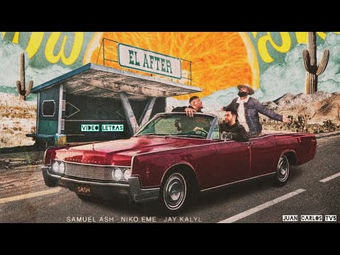 Samuel Ash & Niko Eme & Jay Kalyl - El After "Video Letras"