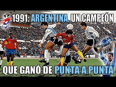 CRÓNICAS DE LA COPA AMÉRICA - CAPÍTULO 44 - 1991 -  ARGENTINA TERMINA LA SEQUÍA Y SE CONSAGRA.