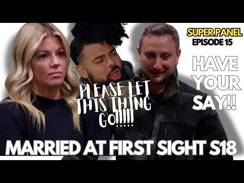 SUPER PANEL MARRIED AT FIRST SIGHT S18 EP15 | MICHELLE BROUGHT THE CARNAGE & ALLEN LOST