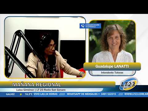 Entrevista a Guadalupe Lanatti intendente de Totoras en Mañana Regional