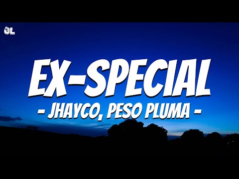 Jhayco, Peso Pluma - Ex-Special (Letra\Lyrics)