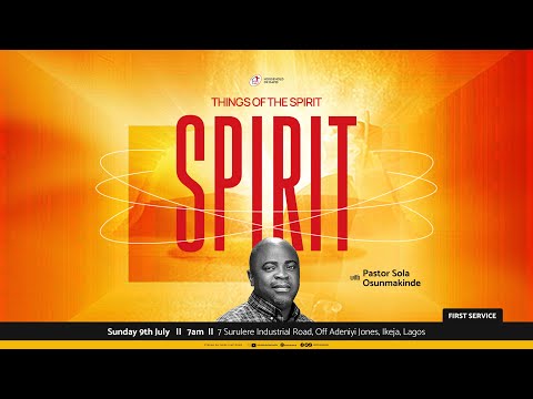 Things of the Spirit (First Service) | Pastor Mayowa Oloyede | 9th July 2023