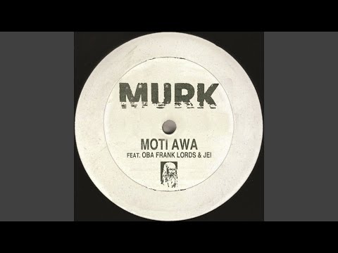 Moti Awa feat. Oba Frank Lords & Jei (Murk Rub-a-Dub)