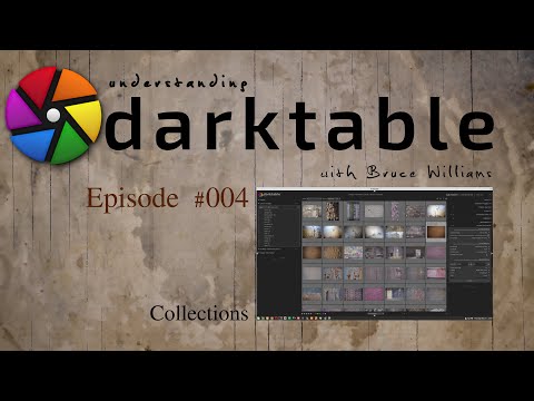 darktable ep 004 - Collections