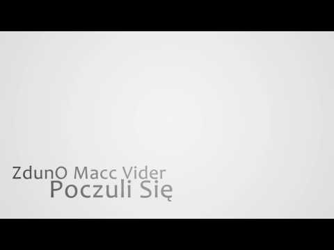 ZdunO Macc Vider - Poczuli Się