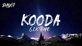 Download lagu 6IX9INE - Kooda (Lyrics) mp3 Download lagu 6IX9INE - Kooda (Lyrics) mp3