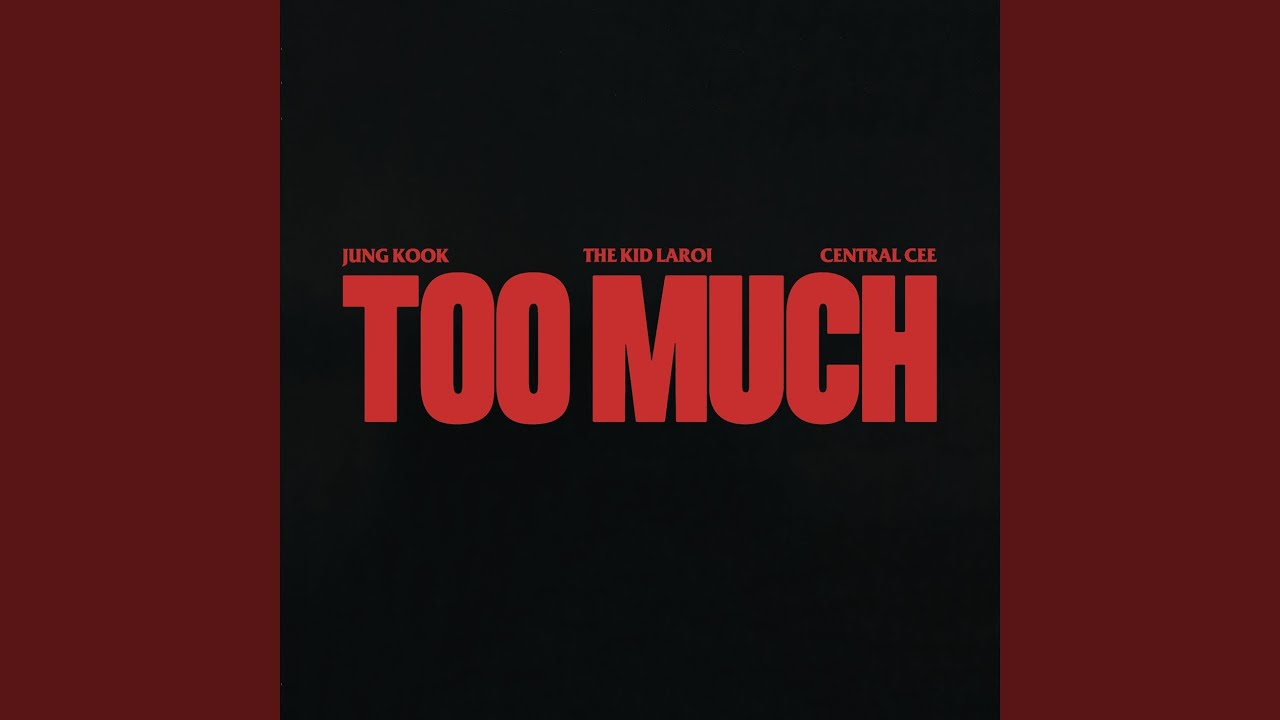 TOO MUCH