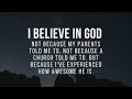 I Believe In God Not Because My Parents Told Me To GOD MESSAGE ️