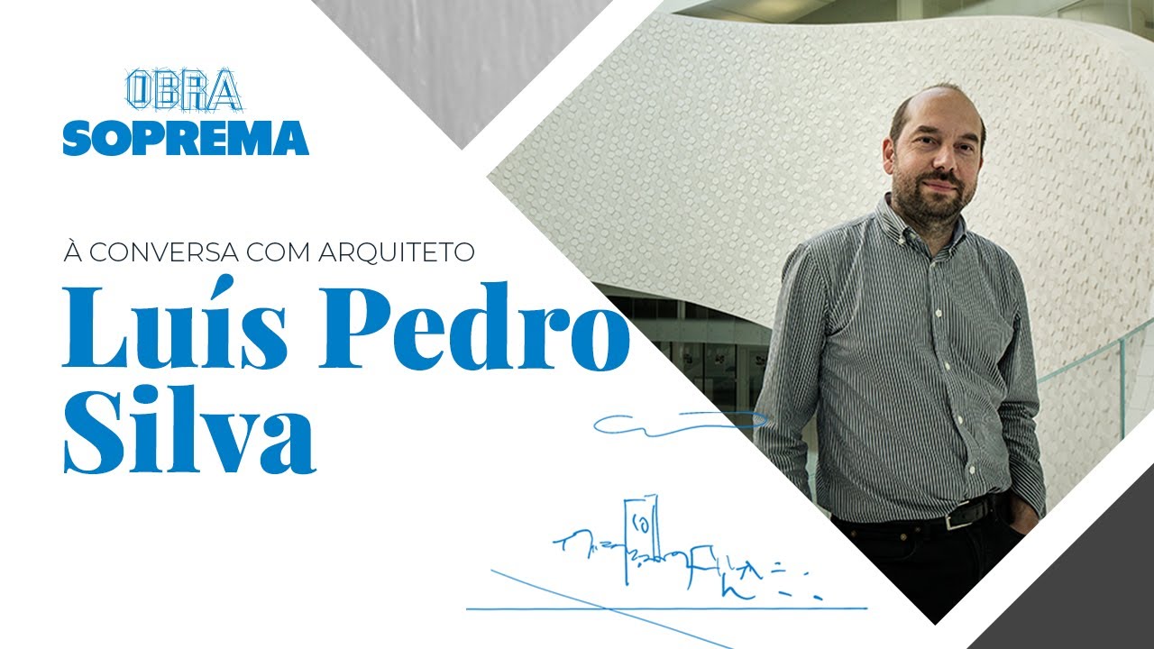 Obra Soprema à conversa com o Arquiteto Luís Pedro Silva