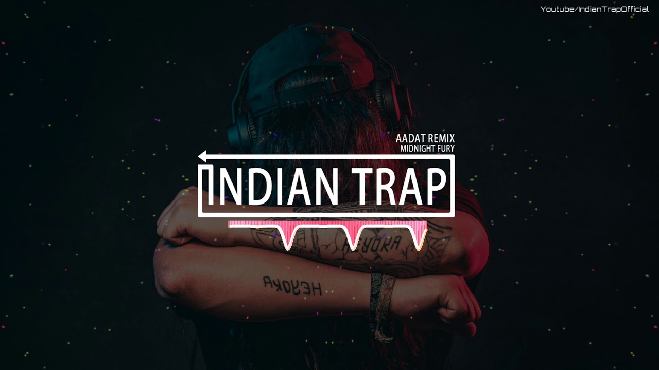 Atif Aslam - Aadat Remix | MIDNIGHT FURY | Latest Dj Remix Songs 2019 | Indian Trap