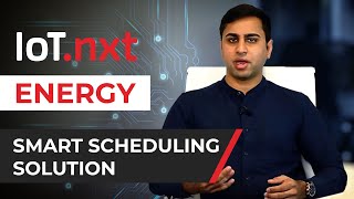 IoT.nxt: Energy Smart Scheduling Solution(2019)
