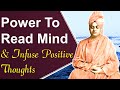 Swami Vivekananda’s Amazing Divine Power To Read Mind and Infuse Positive Thoughts