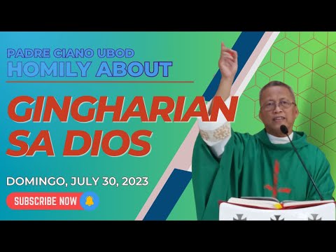 Fr. Ciano Homily about GINGHARIAN SA DIOS - 7/30/2023