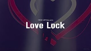 [노태현] Love Lock | 190301 biRTHday party