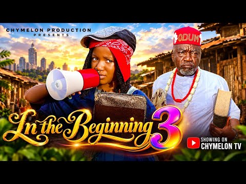 IN THE BEGINNING pt 3 # CHIMAMANDA AUGUSTINE # CHRISTOPHER OMENYI # EZIKEL BASSEY # ONYEKACHI IBEZIM