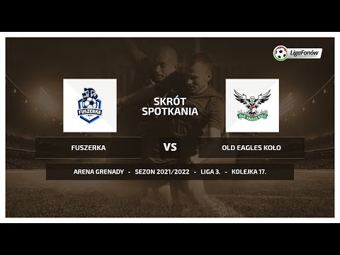 Liga Fanów: Fuszerka - Old Eagles Koło (Wiosna 2022)
