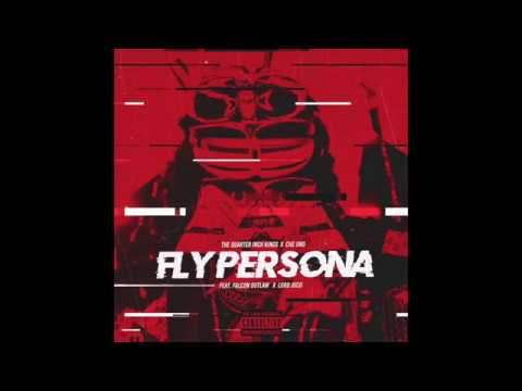 Che Uno & The Quarter Inch Kings - Fly Persona feat. Falcon Outlaw & Lord Juco