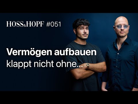 Philip Hopf’s Geheimnis für Vermögensaufbau!  - Hoss und Hopf #51