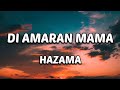 Hazama - Di Amaran Mama [Lirik Lagu]