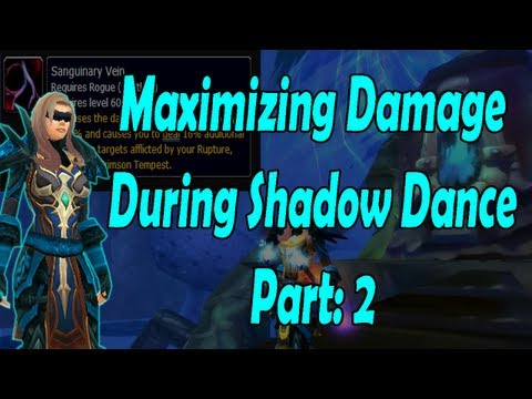♣ Sensus - WoW Rogue Guide - Maximizing Damage During Shadow Dance Part: 2/2 [Rogue Burst Guide]