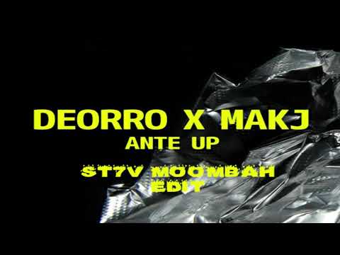 DEORRO X MAKJ - ANTE UP (ST7V MOOMBAH EDIT)