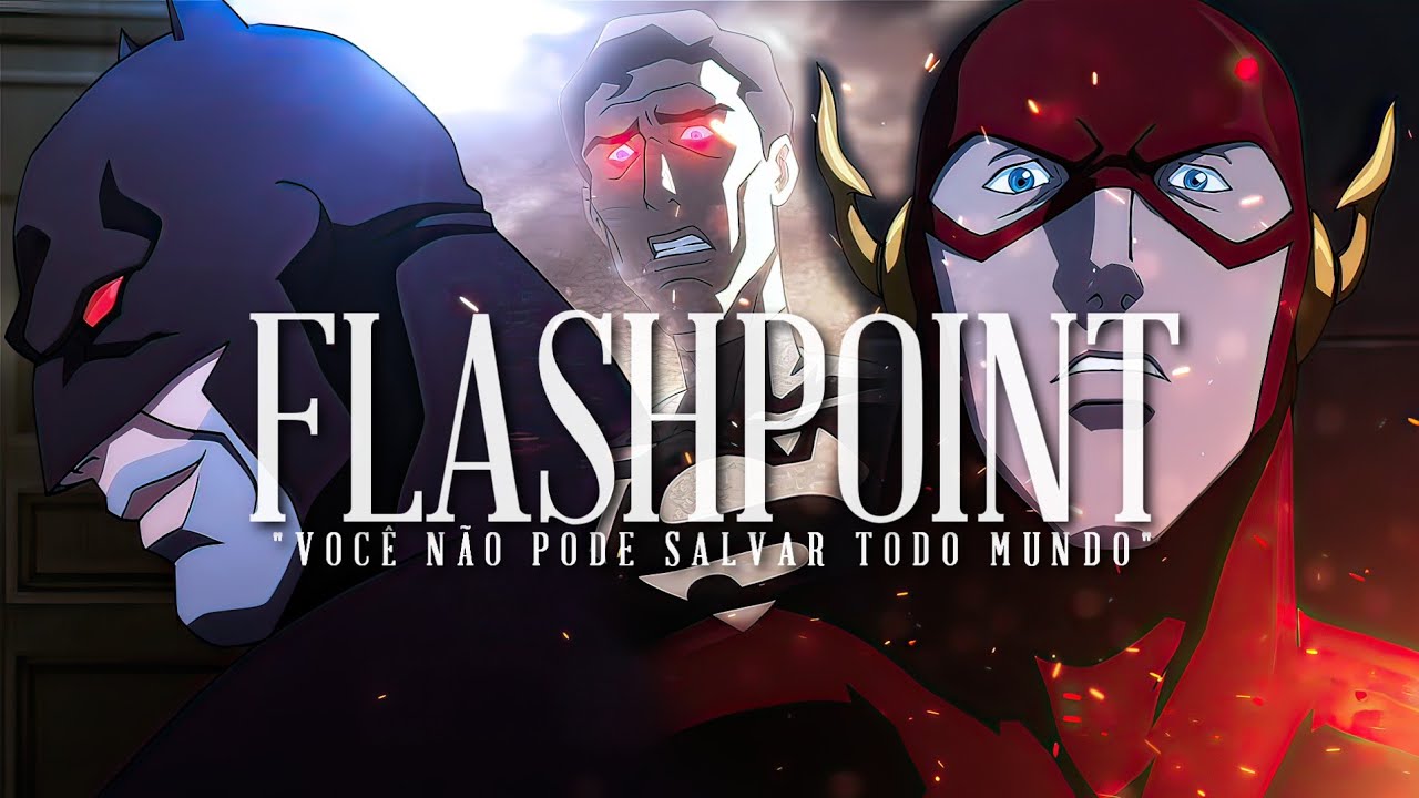 OS MUNDOS COLIDEM | Flashpoint (Liga da Justiça: Ponto de Ignição)