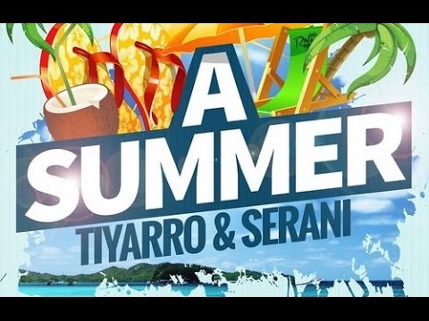 Tiyarro & Serani - A Summer - May 2014