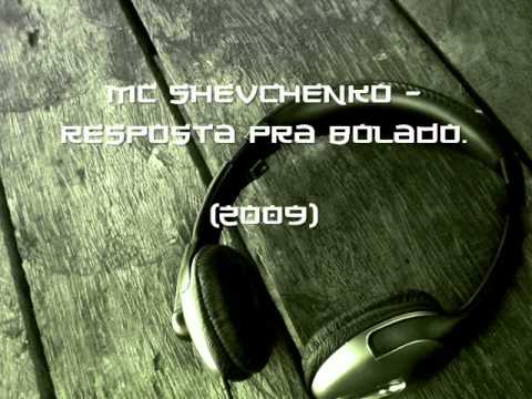 Mc Shevchenko   resposta pra bolado 2009