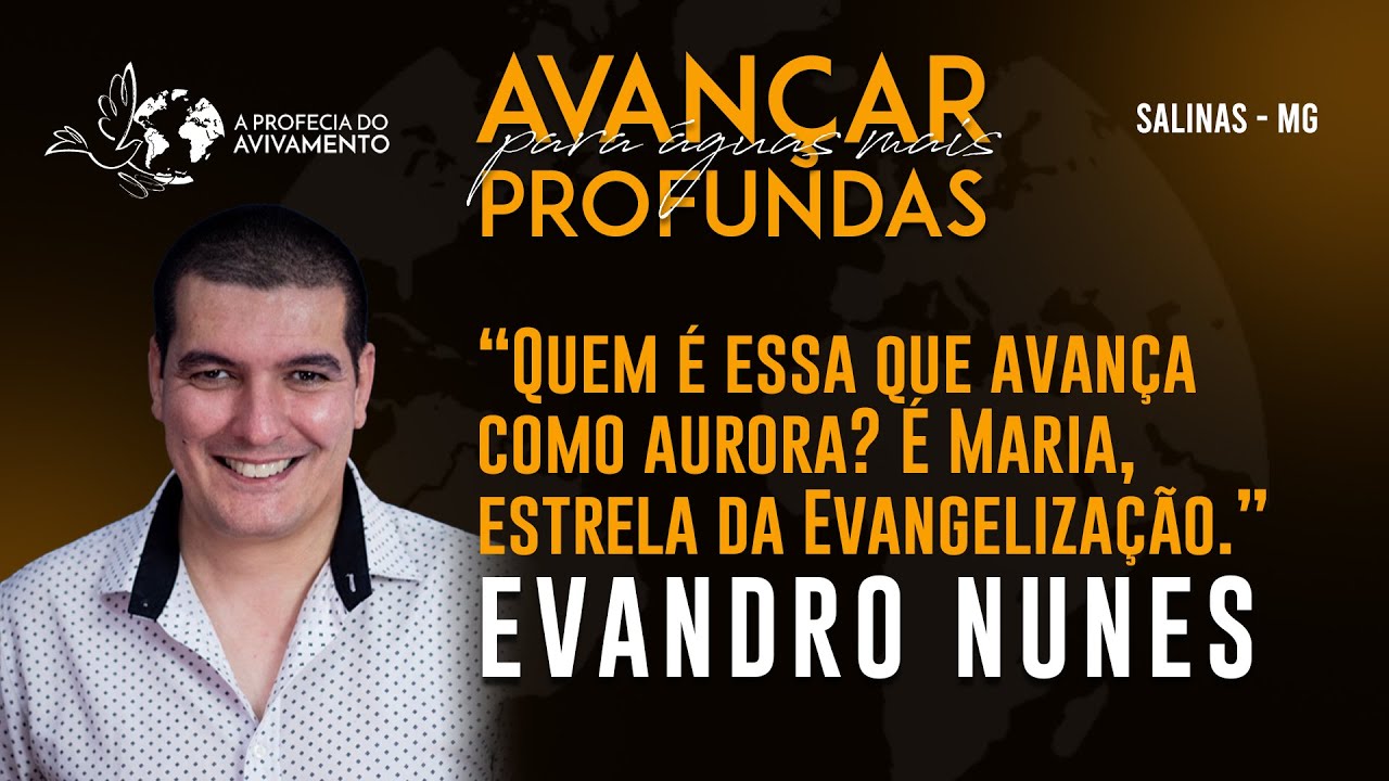Avivamento Salinas 2024 "Quem é essa que avança como Aurora?" Evandro Nunes