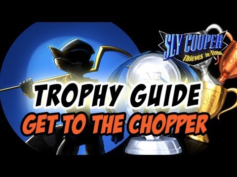 Sly Cooper Thieves in Time - Trophy Guide: Get to the Chopper