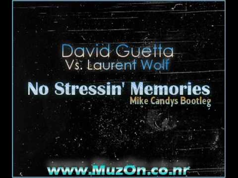 David Guetta Vs. Laurent Wolf - No Stressin' Memories (Mike Candys Bootleg)(HQ)