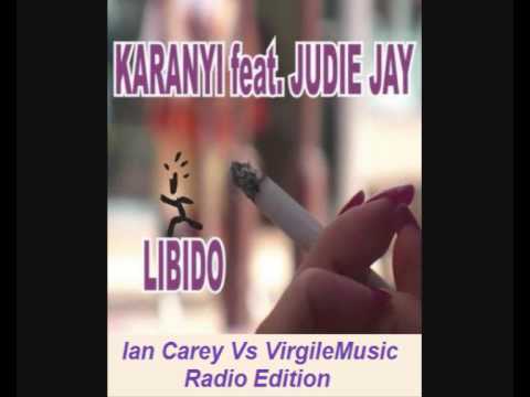 Karanyi Feat. Judie Jay - Libido (Ian Carey Vs VirgileMusic Radio Edition)