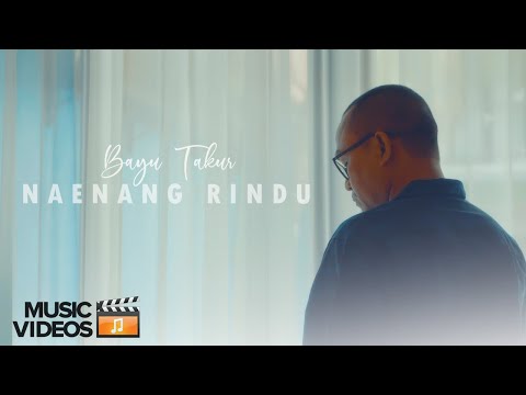 Bayu Takur - Naenang Rindu (Official Music Video)