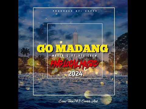 Go Madang_Masta-Q_Ft_NTS crew [2024]..Eins Tein743 Playlist 🔥🍍💯