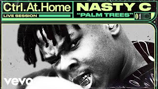 Nasty C - Palm Trees (Live Session) | Vevo Ctrl.At.Home
