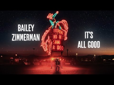 Bailey Zimmerman - It’s All Good (Lyric Video)