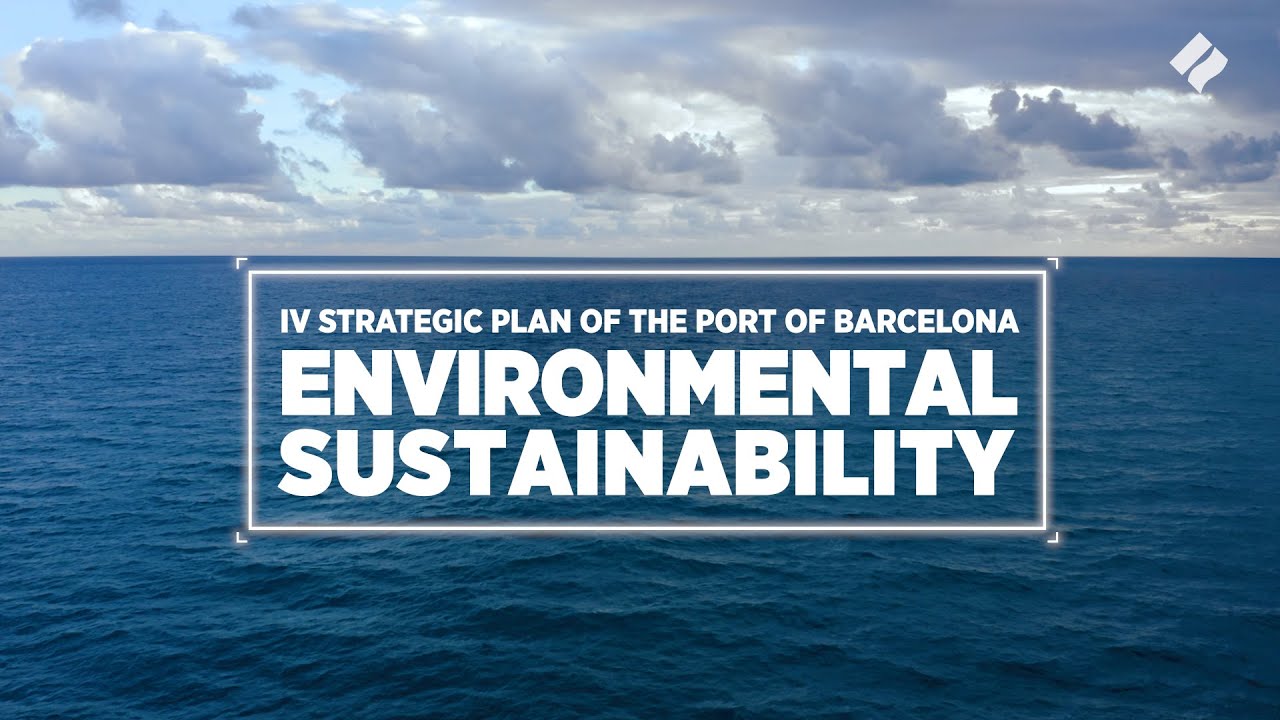 Environmental Sustainability. IV Strategic Plan of the Port of Barcelona.