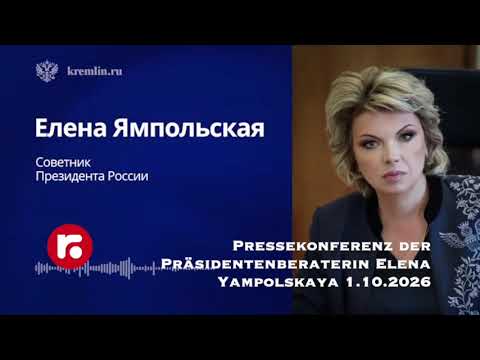 Pressekonferenz der Präsidentenberaterin Elena Yampolskaya 1.10.2026