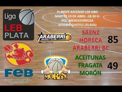Sáenz Horeca Araberri vs. Aceitunas Fragata Morónn(3º partido playoff)