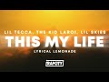 Lil Tecca The Kid LAROI Lil Skies This My Life Lyrics