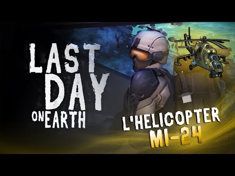 LAST DAY ON EARTH - L'HELICOPTER MI-24 !