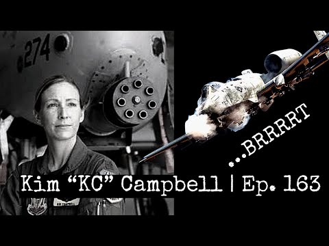 A-10 Warthog Pilot | Kim "KC" Campbell  | Ep. 163